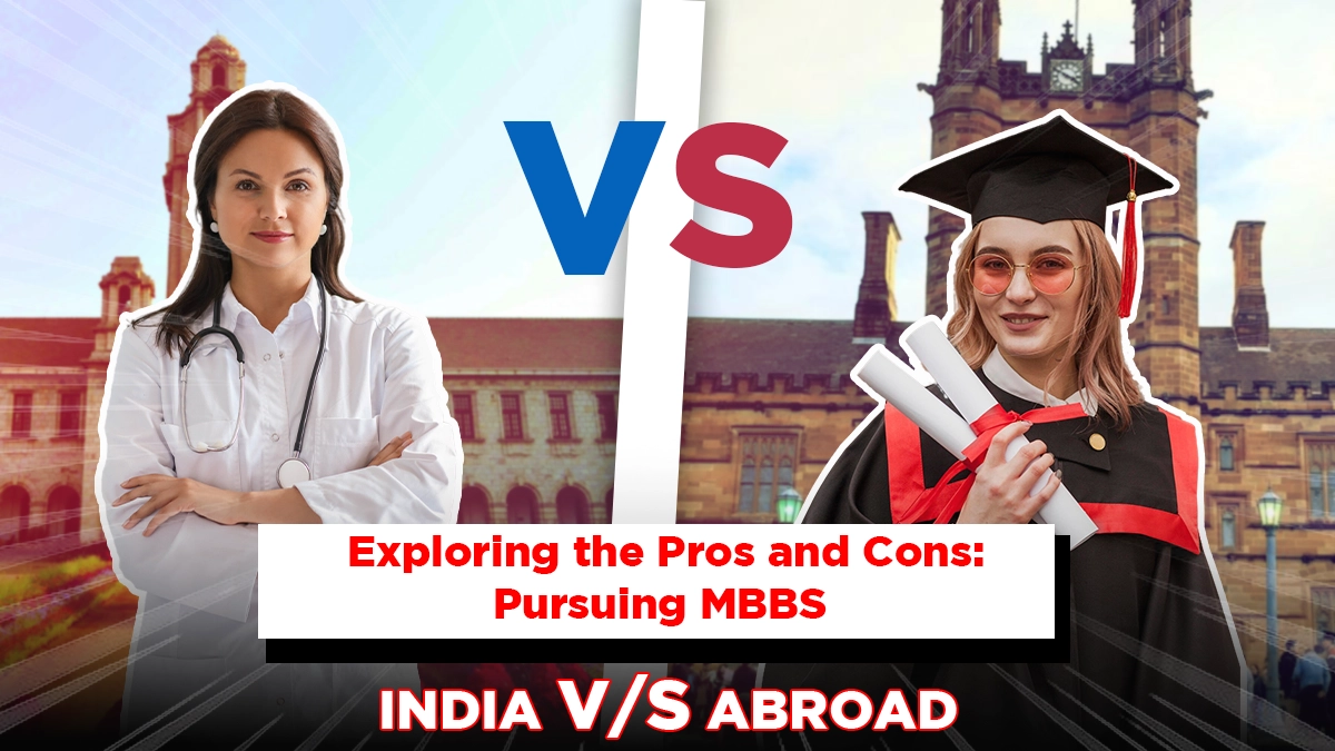 MBBS in India vs Abroad: Pros and Cons Which Option is Right