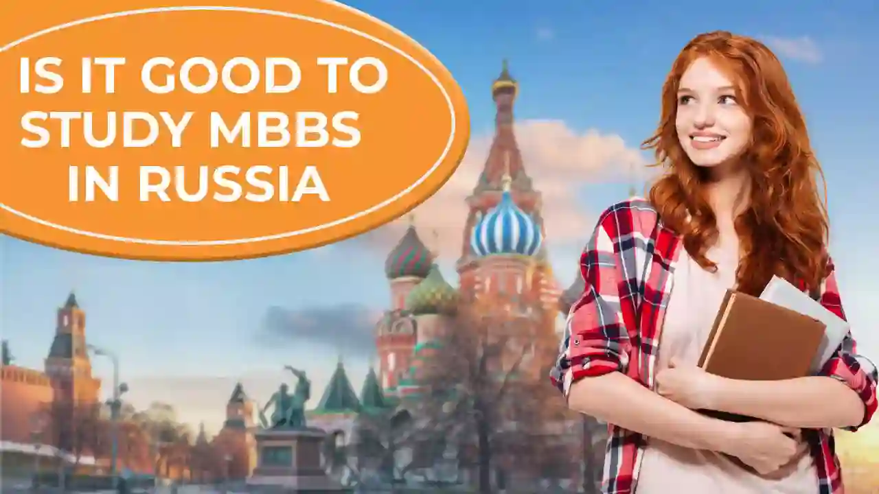 Is It Good to Study MBBS in Russia