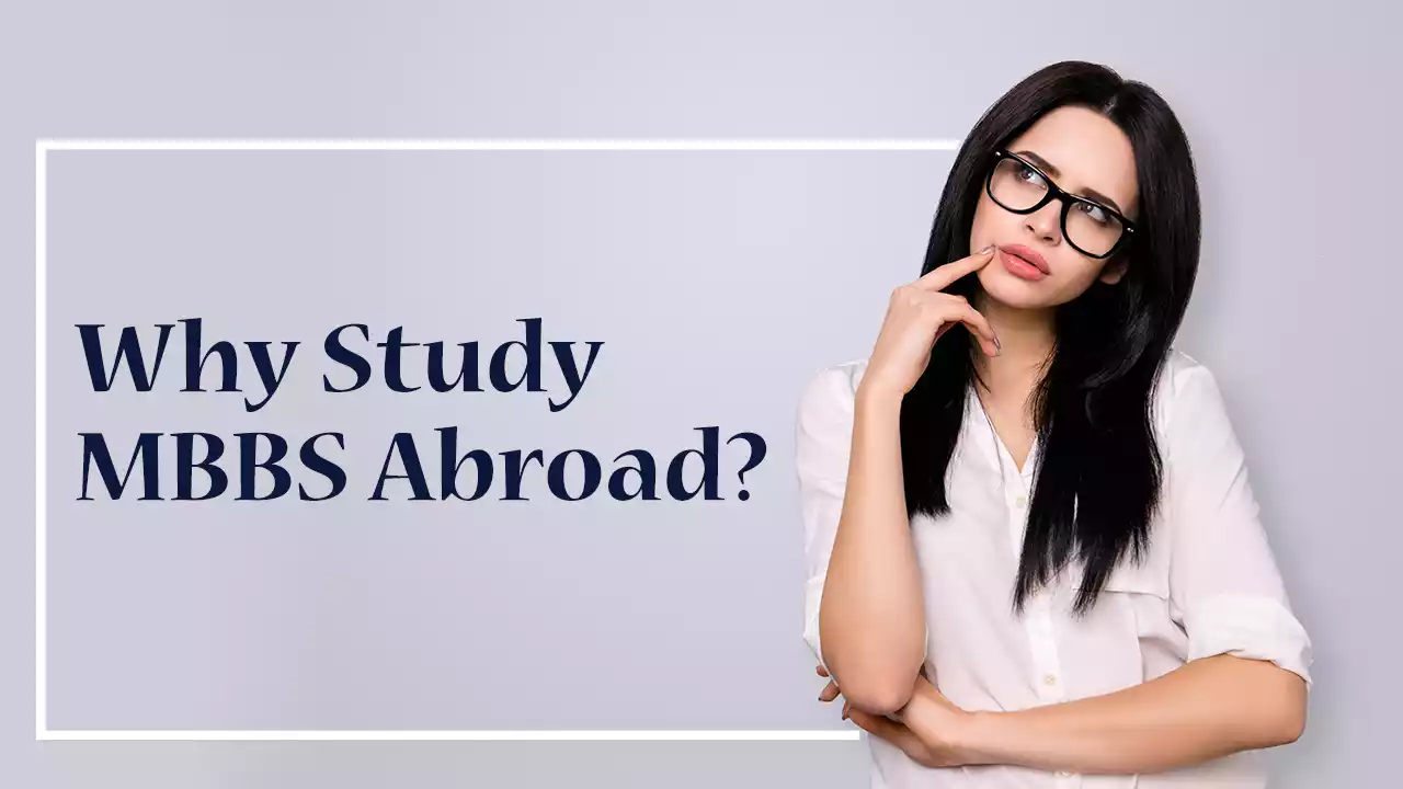 Why Study MBBS abroad?