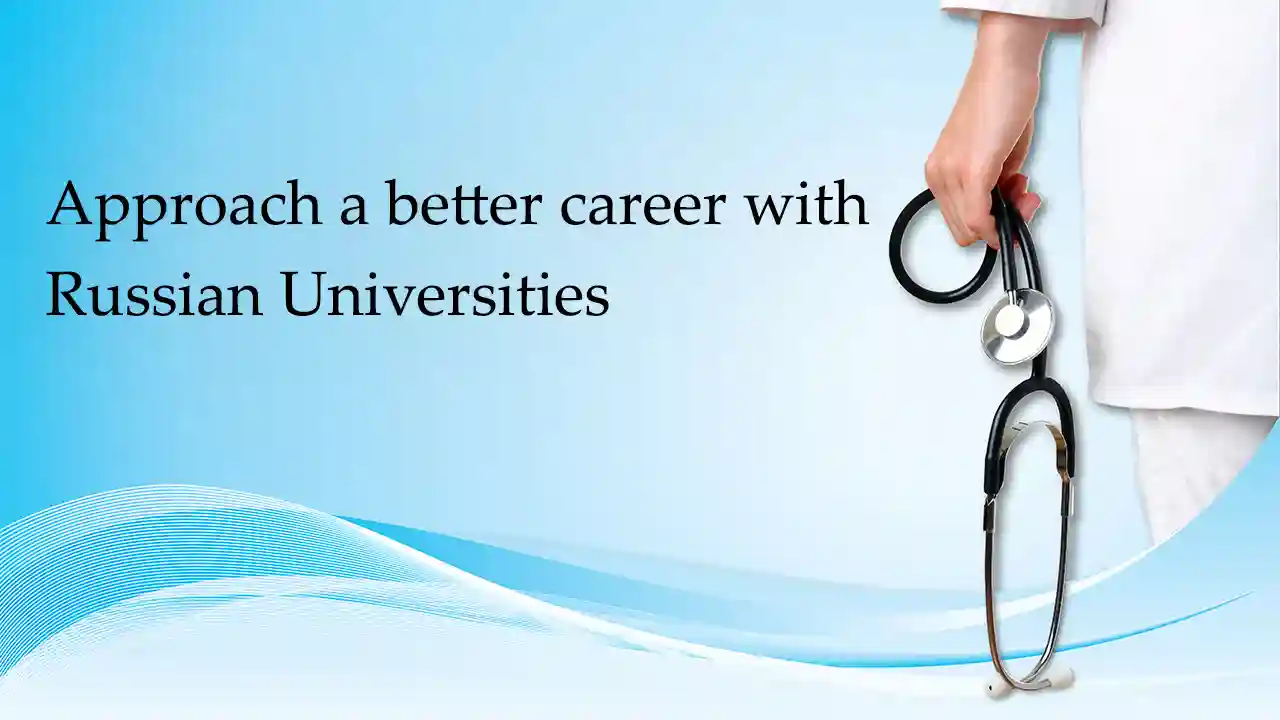 Approach a better career with Russian Universities