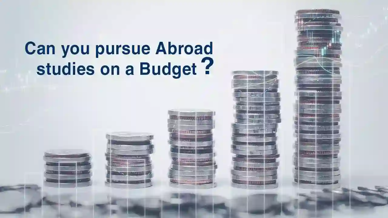 Can You Pursue Abroad Studies on a Budget?