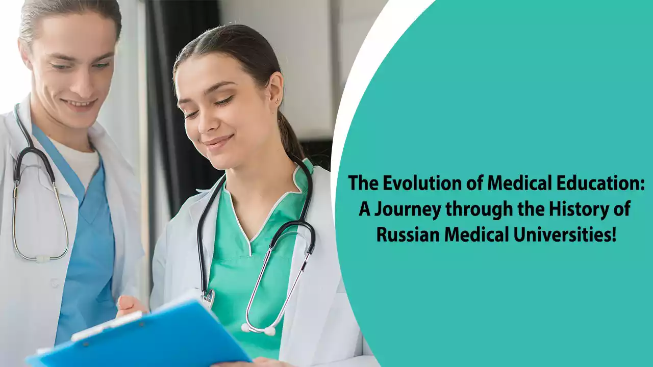 The Evolution of Medical Education: A Journey through the History of Russian Medical Universities!