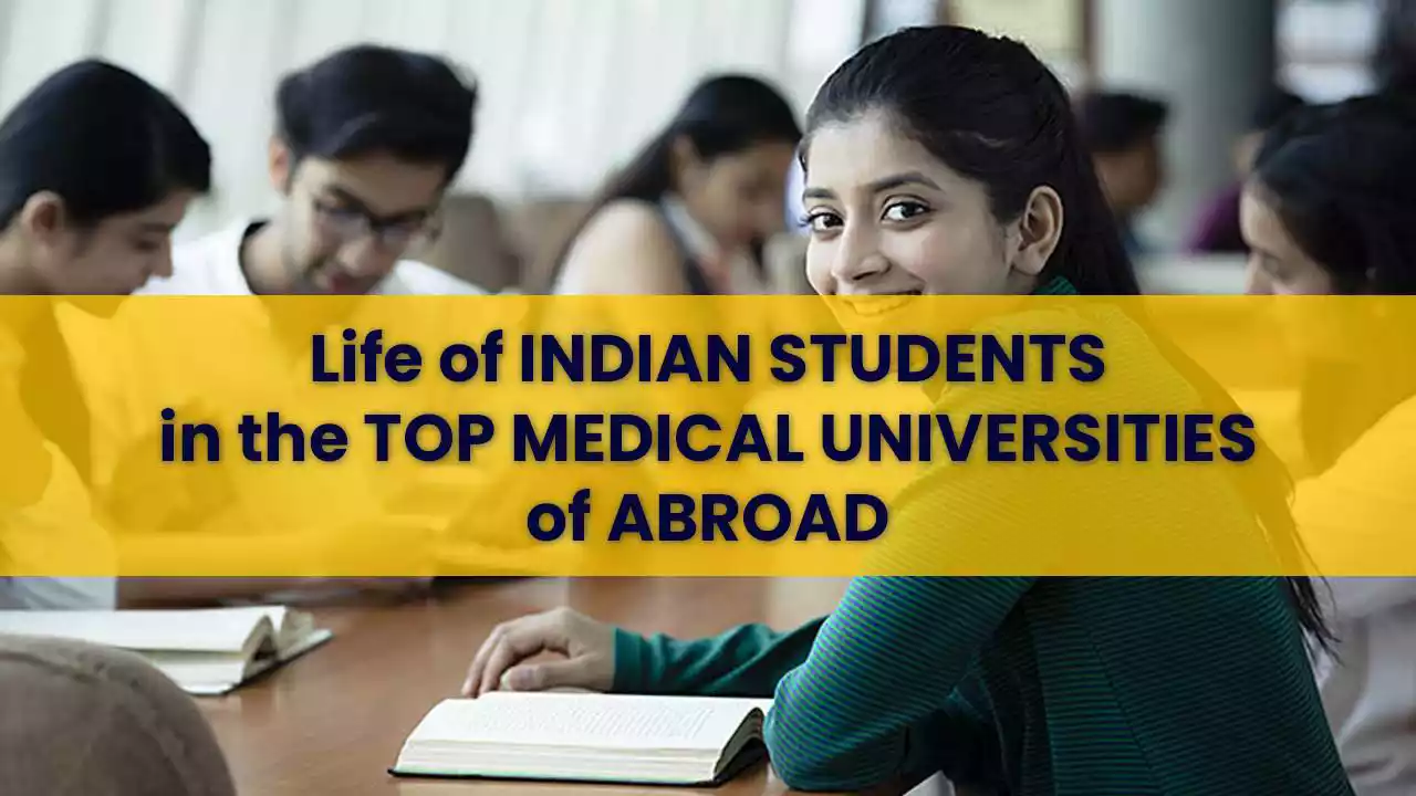 Life of Indian students in The Top Medical Universities of Abroad 