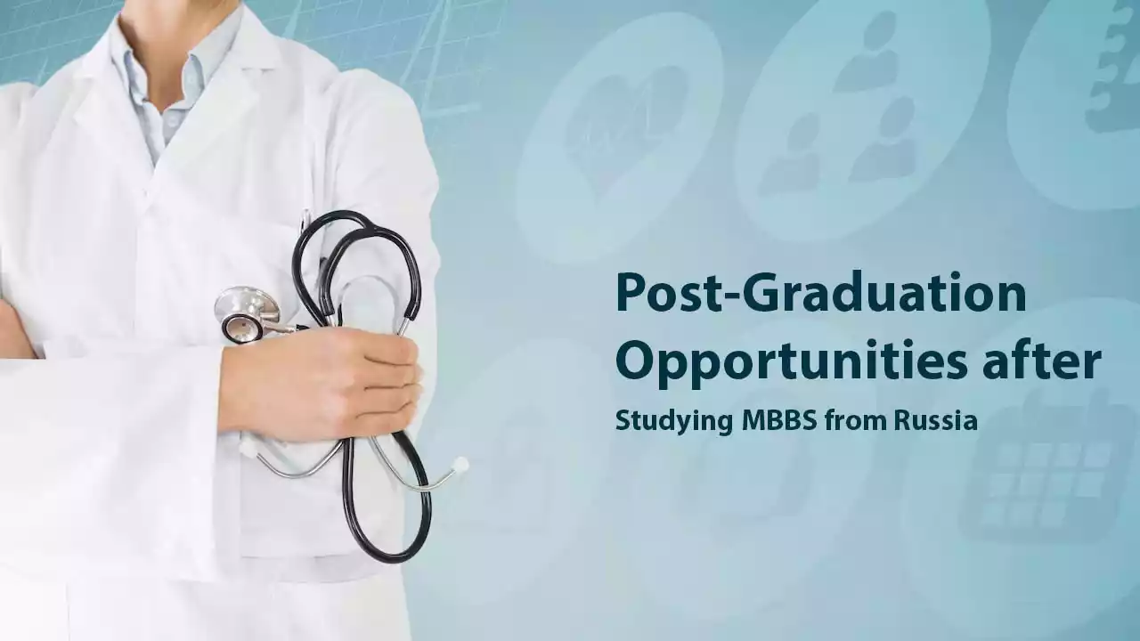 Post-Graduation Opportunities after Studying MBBS from Russia