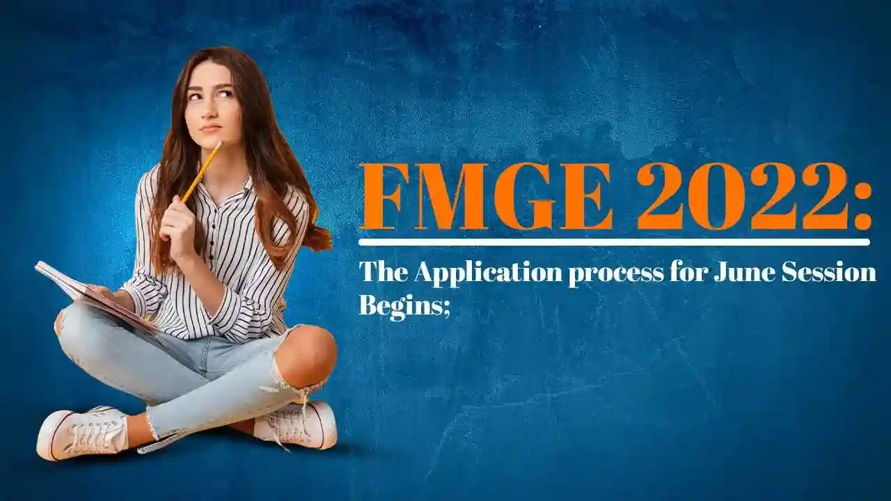 FMGE 2022: The Application process for June Session Begins; Details Here-